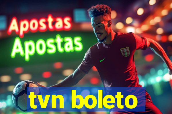 tvn boleto